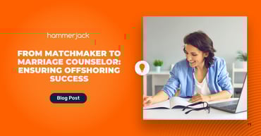 From Matchmaker to Marriage Counselor: Ensuring Offshoring Success