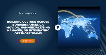 Building Culture Across Borders: Angelica Movida, hammerjack’s HR manager, on Integrating Offshore Teams
