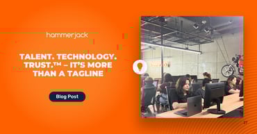 Talent. Technology. Trust.™ – It’s More Than a Tagline
