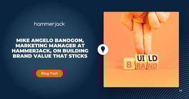 Mike Angelo Banogon, Marketing Manager at hammerjack, on Building Brand Value That Sticks