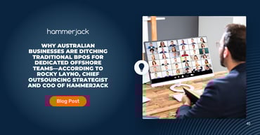 Why Australian Businesses Are Ditching Traditional BPOs for Dedicated Offshore Teams—According to Rocky Layno, Chief Outsourcing Strategist and COO of hammerjack