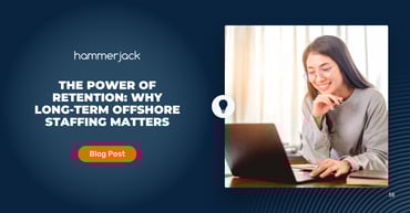 The Power of Retention: Why Long-Term Offshore Staffing Matters