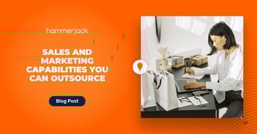 Sales and Marketing Capabilities You Can Outsource