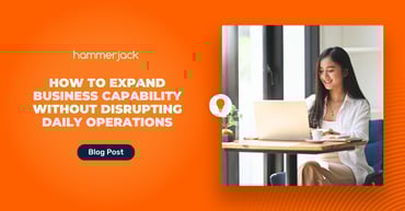 How to Expand Business Capability Without Disrupting Daily Operations