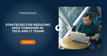 Strategies for Reducing High Turnover in Tech and IT Teams