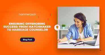 Ensuring Offshoring Success: From Matchmaker to Marriage Counselor