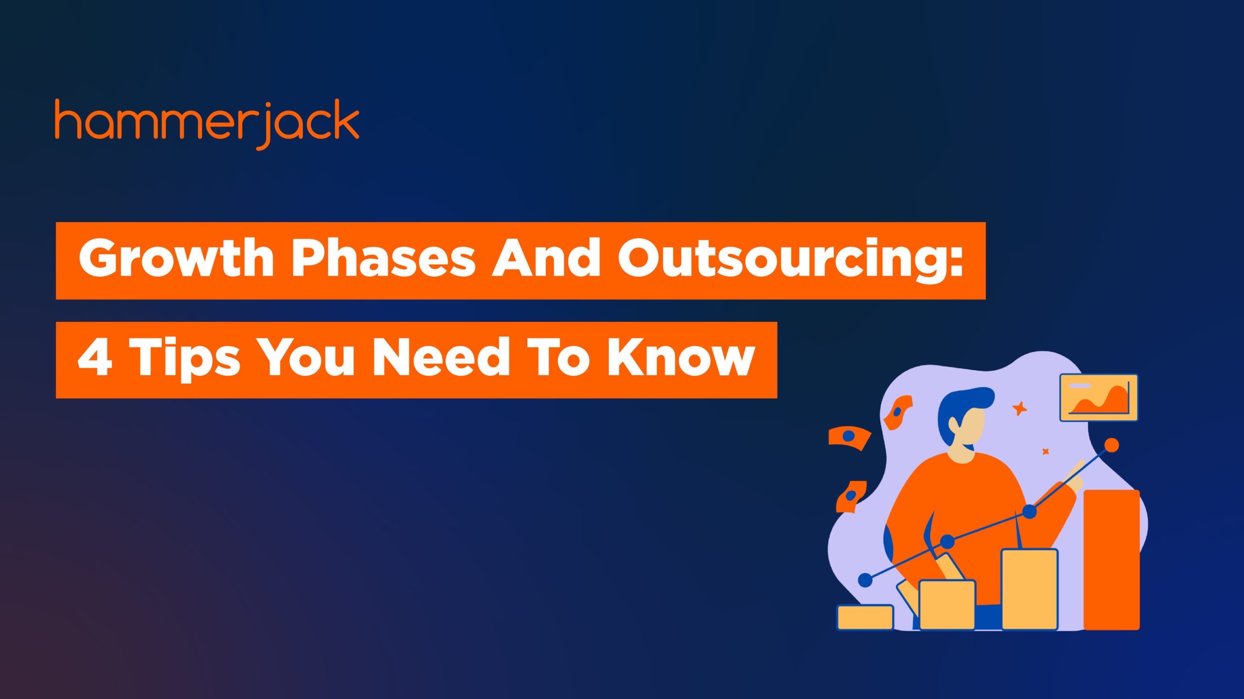 4 Growth Phases And Outsourcing Tips - Hammerjack